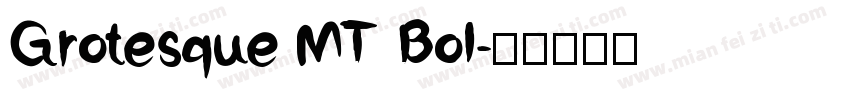 Grotesque MT Bol字体转换